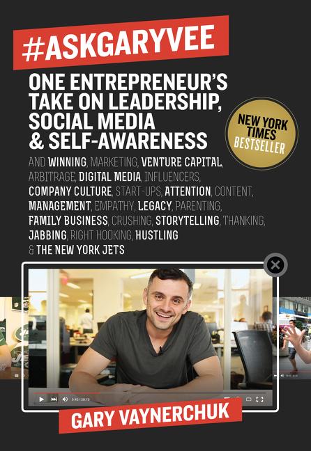 #Askgaryvee: One Entrepreneur's Take on Leadership, Social Media, and Self-Awareness